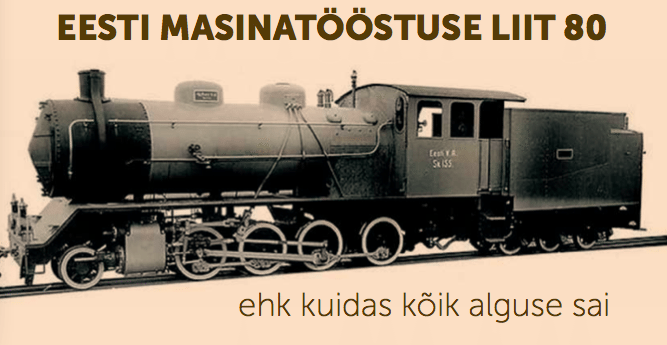 Eesti Masinatööstuse Liit 80 ehk kuidas kõik alguse sai