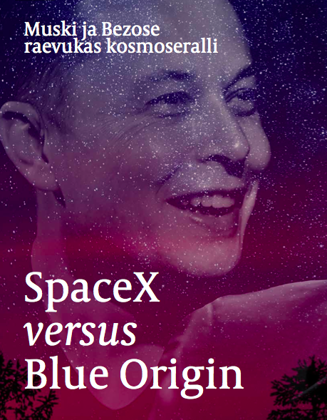 Muski ja Bezose raevukas kosmoseralli: SpaceX versus Blue Origin